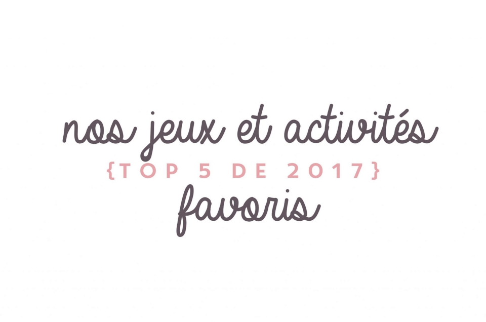 Top 5 de nos jeux et activités favoris à 2 ans et 4 ans