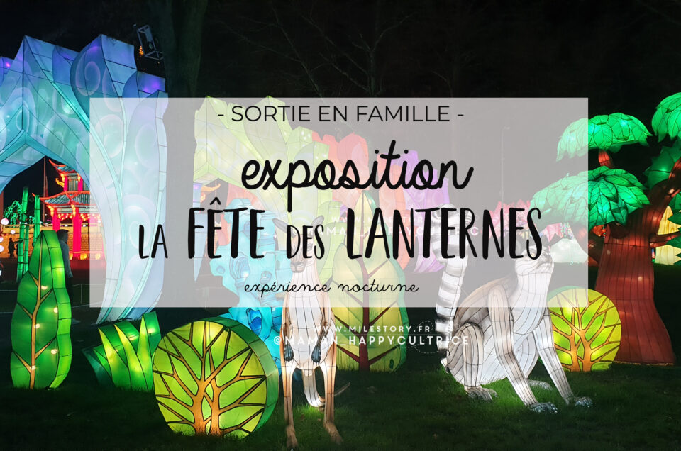 Découvrez la magie de la fête des lanternes : une expérience familiale inoubliable